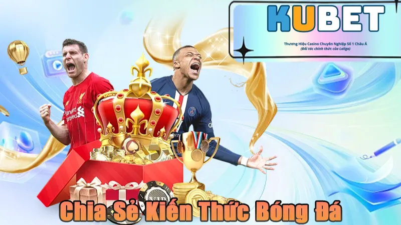 KUDV chia sẻ kiến thức bóng đá