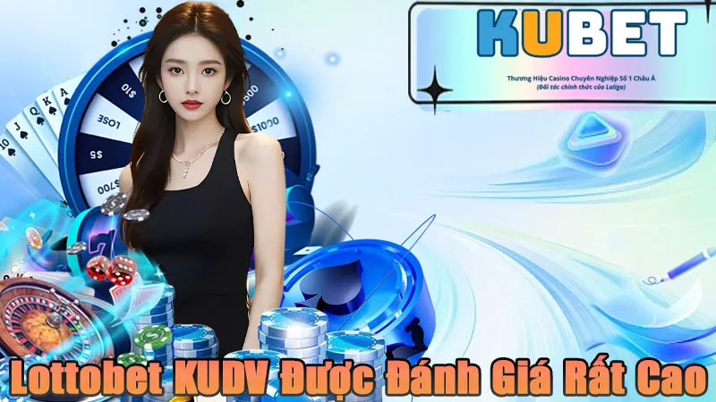 Lottobet KUDV trên thị trường cũng có vị trí đứng rất cao trên bảng xếp hạng